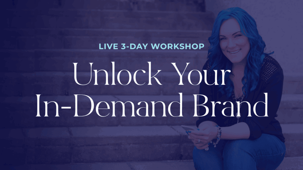 Unlock Your In-Demand Brand - 3 Day Live Workshop